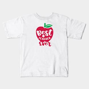 Best Teacher Ever Kids T-Shirt